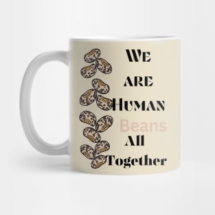 we are human beans all together Mug